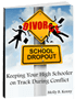 Free Divorce eBook: Keeping Your High Schooler on Track During Conflict